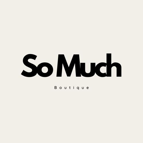 So much 